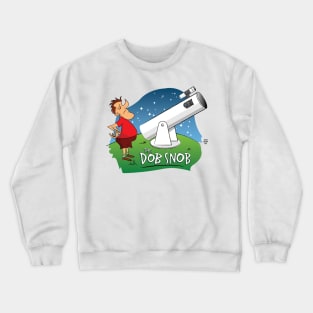 The Dob Snob Crewneck Sweatshirt